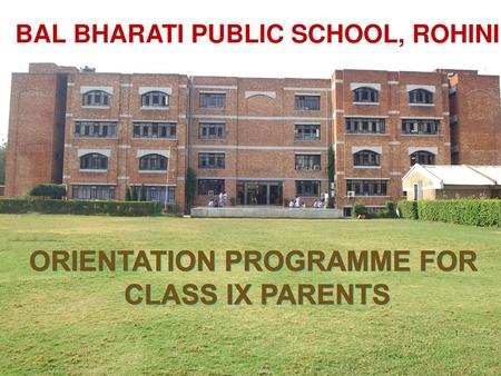 BAL BHARATI PUBLIC SCHOOL, ROHINI ORIENTATION PROGRAMME FOR