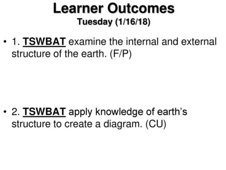 Learner Outcomes Tuesday (1/16/18)