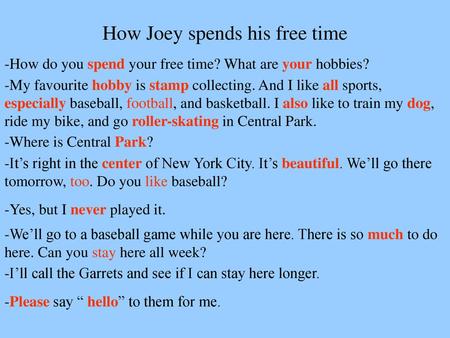 How Joey spends his free time