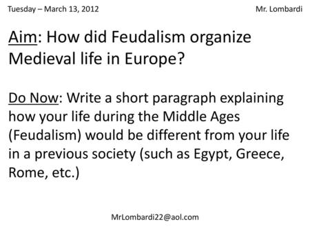 Aim: How did Feudalism organize Medieval life in Europe?