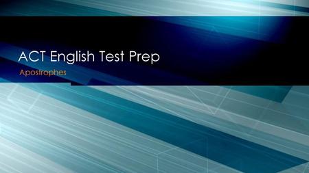 ACT English Test Prep Apostrophes.