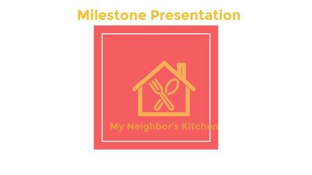 Milestone Presentation