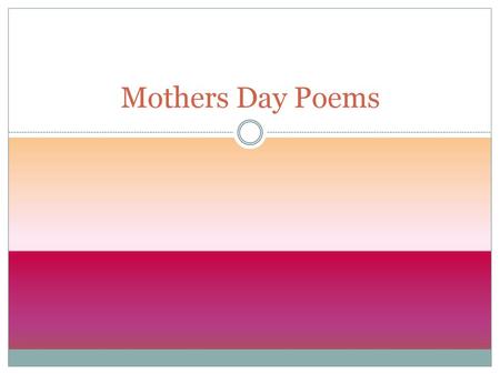 Mothers Day Poems.