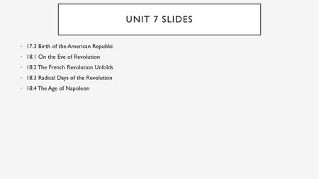 Unit 7 Slides 17.3 Birth of the American Republic