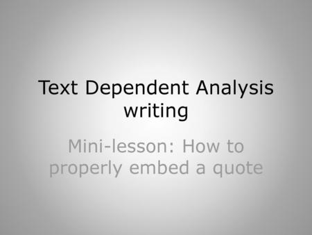 Text Dependent Analysis writing