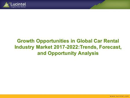 Growth Opportunities in Global Car Rental Industry Market :Trends, Forecast, and Opportunity Analysis.
