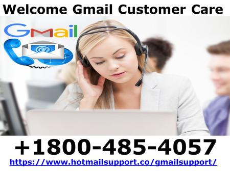 Gmail Customer Support Phone Number +1800-4854057 https://www.hotmailsupport.co/gmailsupport/