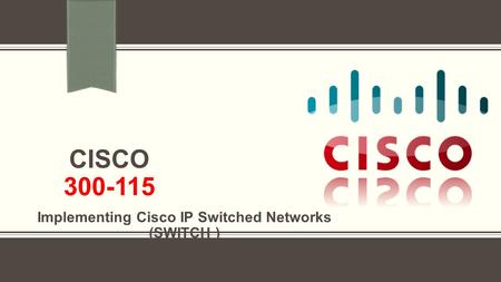 CCNO 300-115 CISCO Implementing Cisco IP Switched Networks (SWITCH )