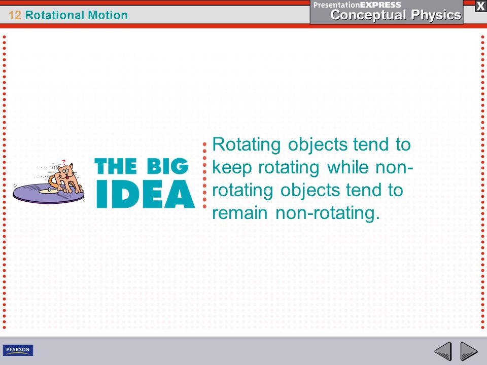 12 Rotational Motion Rotating Objects Tend To Keep Rotating While Non Rotating Objects Tend To Remain Non Rotating Ppt Download