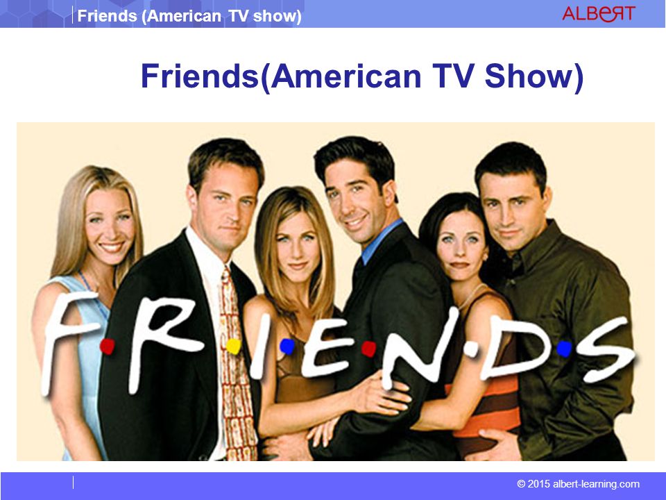 Friends(American TV Show) - ppt download