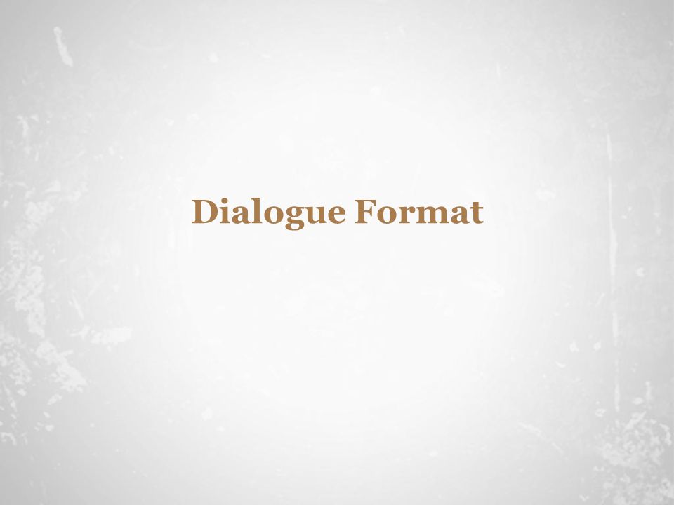 4 24 17 Dialogue Format Ppt Video Online Download