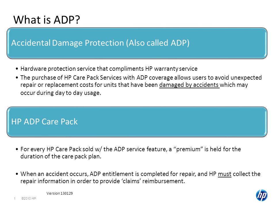 2010 HP1 What is ADP? Accidental Damage Protection (Also called ADP)  Hardware protection service that compliments HP warranty service The  purchase of. - ppt download