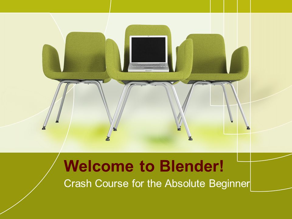 Welcome to Blender! Crash Course for Absolute - ppt