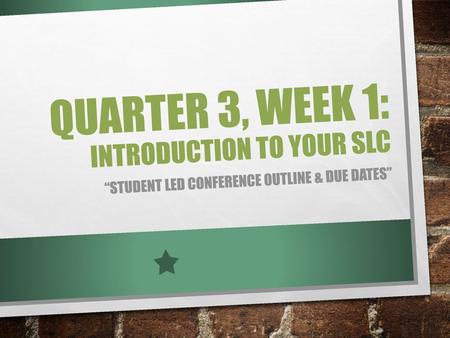 Quarter 3, Week 1: Introduction to Your SLC