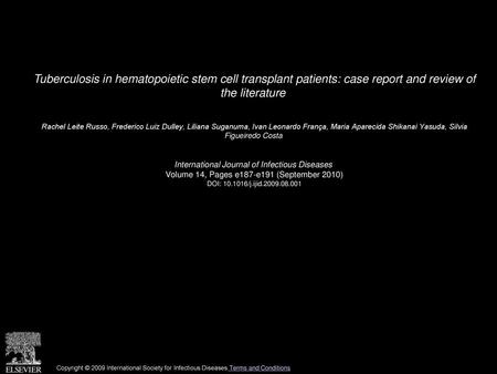 Tuberculosis in hematopoietic stem cell transplant patients: case report and review of the literature  Rachel Leite Russo, Frederico Luiz Dulley, Liliana.