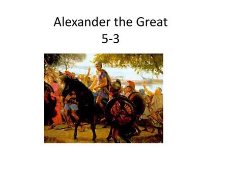 Alexander the Great 5-3.