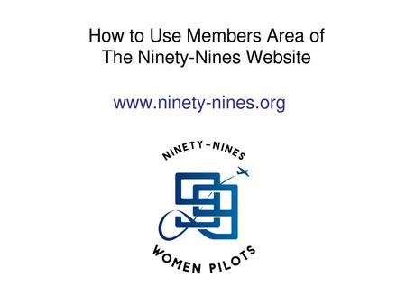 How to Use Members Area of The Ninety-Nines Website