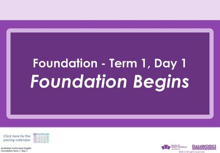 Foundation Begins Foundation - Term 1, Day 1