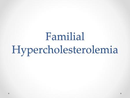 Familial Hypercholesterolemia