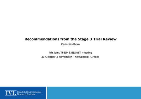 Recommendations from the Stage 3 Trial Review