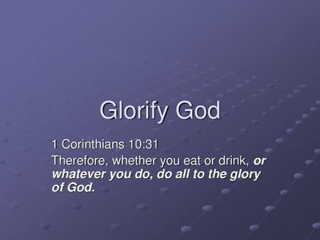 Glorify God 1 Corinthians 10:31