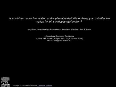 Is combined resynchronisation and implantable defibrillator therapy a cost-effective option for left ventricular dysfunction?  Mary Bond, Stuart Mealing,