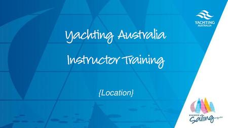 Yachting Australia Instructor Training {Location}