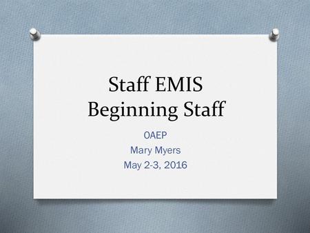 Staff EMIS Beginning Staff