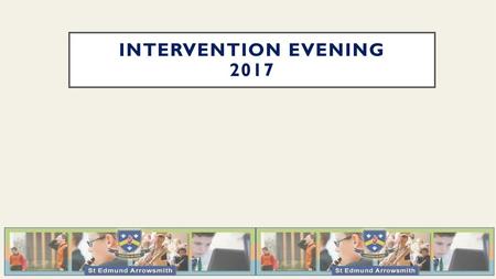 Intervention Evening 2017 Introduce key staff.