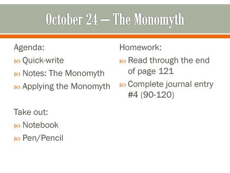October 24 – The Monomyth Agenda: Quick-write Notes: The Monomyth