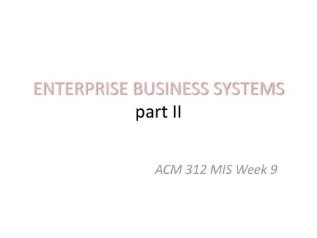 ENTERPRISE BUSINESS SYSTEMS part II