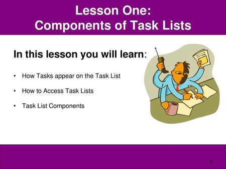 Lesson One: Components of Task Lists
