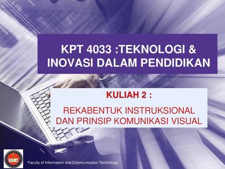 KPT 4033 :TEKNOLOGI & INOVASI DALAM PENDIDIKAN