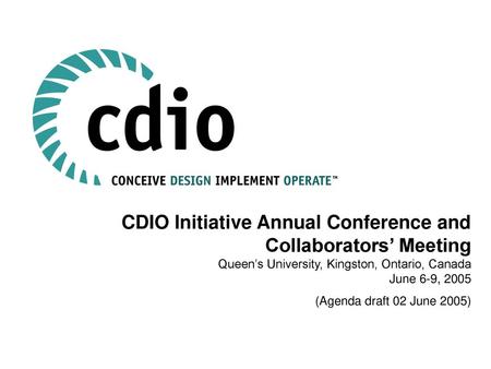 CDIO Initiative Annual Conference and Collaborators’ Meeting