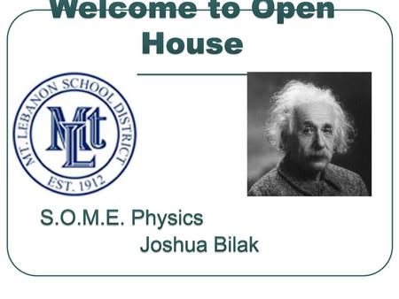 S.O.M.E. Physics Joshua Bilak