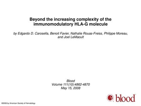 Beyond the increasing complexity of the immunomodulatory HLA-G molecule by Edgardo D. Carosella, Benoit Favier, Nathalie Rouas-Freiss, Philippe Moreau,