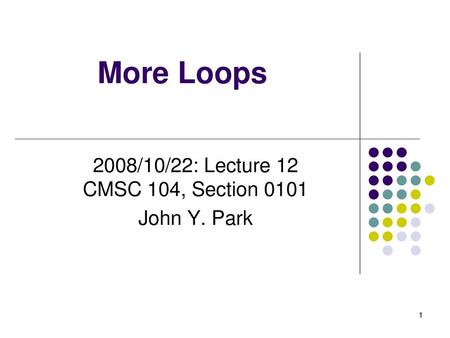 2008/10/22: Lecture 12 CMSC 104, Section 0101 John Y. Park