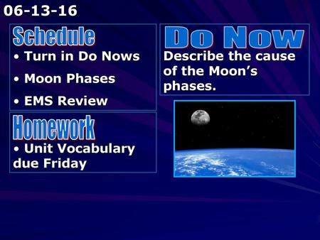 Schedule Do Now Homework Turn in Do Nows Moon Phases
