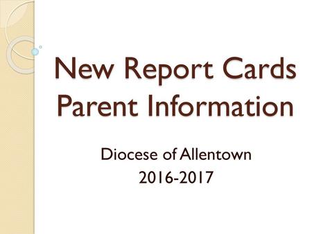 New Report Cards Parent Information