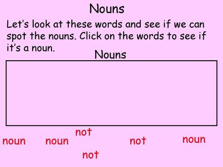 Nouns Nouns not noun noun noun not not