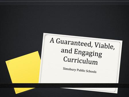 A Guaranteed, Viable, and Engaging Curriculum