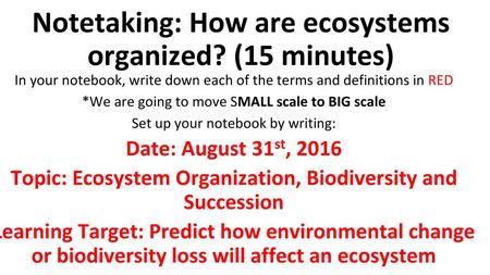 Notetaking: How are ecosystems organized? (15 minutes)