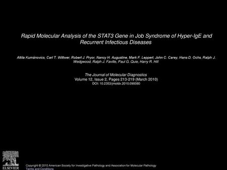 Rapid Molecular Analysis of the STAT3 Gene in Job Syndrome of Hyper-IgE and Recurrent Infectious Diseases  Attila Kumánovics, Carl T. Wittwer, Robert.