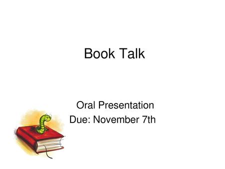 Oral Presentation Due: November 7th