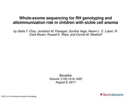 Whole-exome sequencing for RH genotyping and alloimmunization risk in children with sickle cell anemia by Stella T. Chou, Jonathan M. Flanagan, Sunitha.
