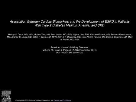 Association Between Cardiac Biomarkers and the Development of ESRD in Patients With Type 2 Diabetes Mellitus, Anemia, and CKD  Akshay S. Desai, MD, MPH,