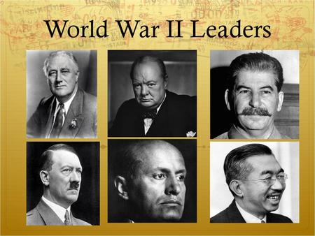 World War II Leaders.