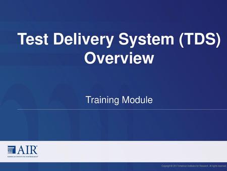 Test Delivery System (TDS) Overview