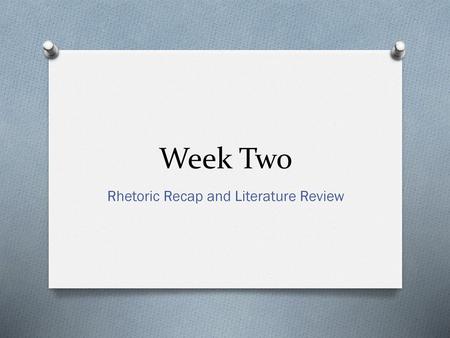 Rhetoric Recap and Literature Review