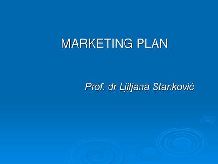 MARKETING PLAN Prof. dr Ljiljana Stanković